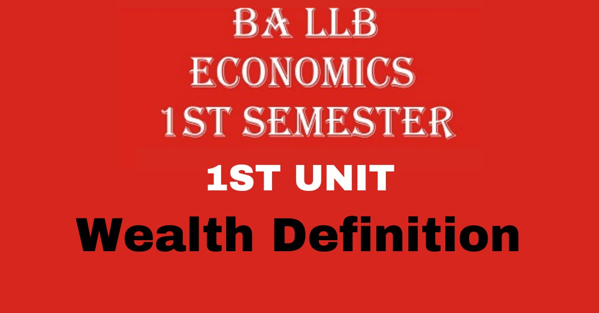 EXPLAIN THE WEALTH DEFINITION OF ECONOMICS. FEATURES AND CRITICISM.