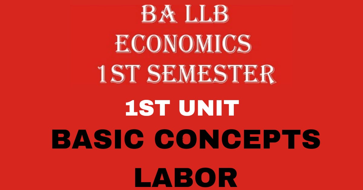Define Labour? Explain its Features.