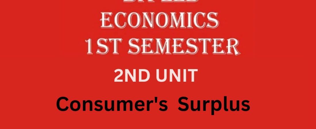 Write a note on Consumer’s Surplus.