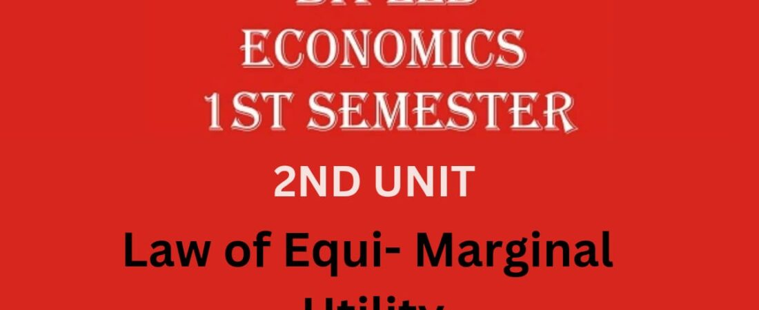 Explain the Law of Equi- Marginal Utility?