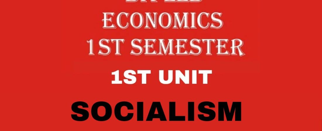 What is Socialism? Explain its features, merits and de-merits.