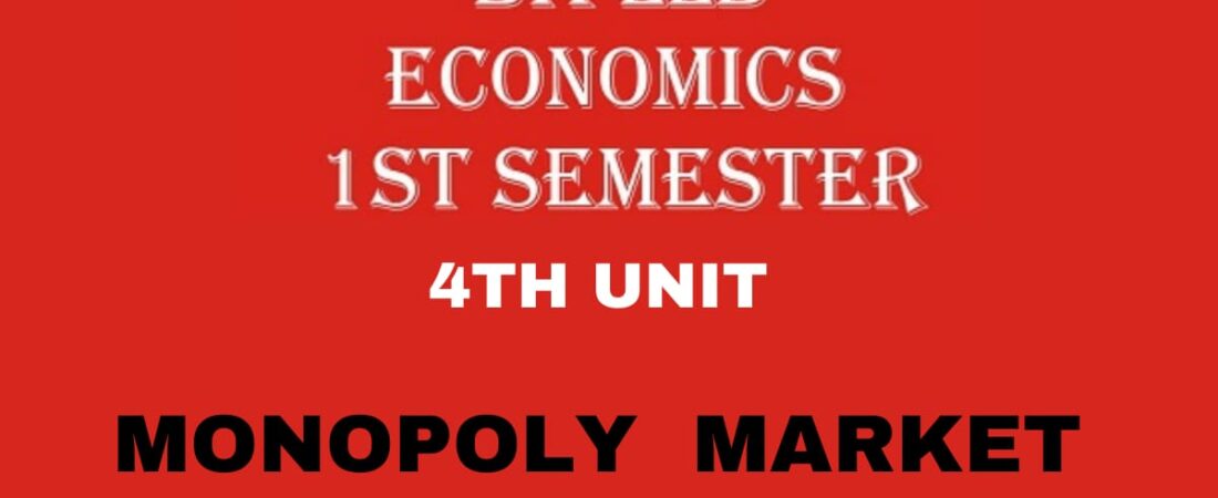 What do you mean by Monopoly Market? Explain its features?