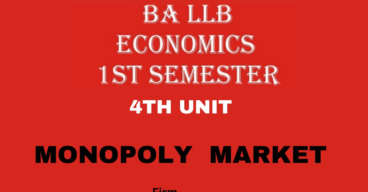 What do you mean by Monopoly Market? Explain its features?