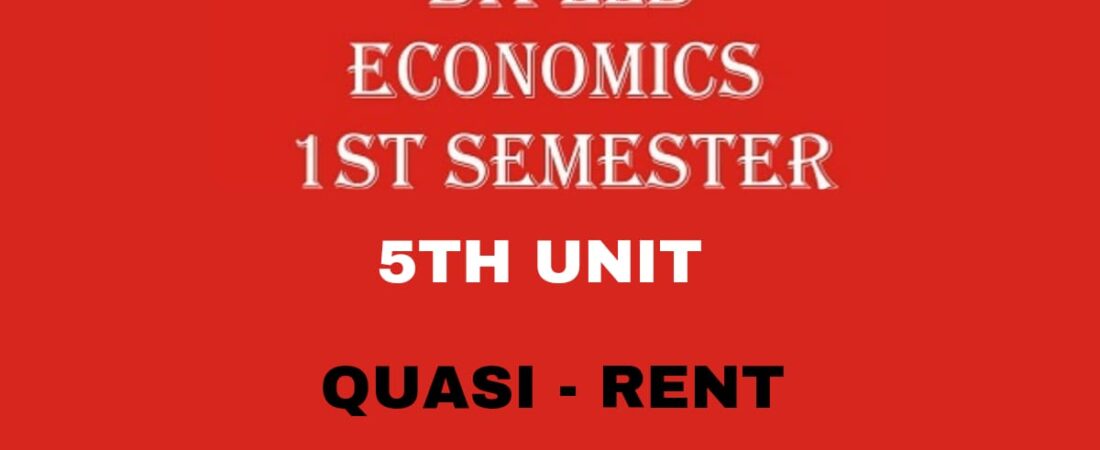 Explain the concept of Quasi Rent.