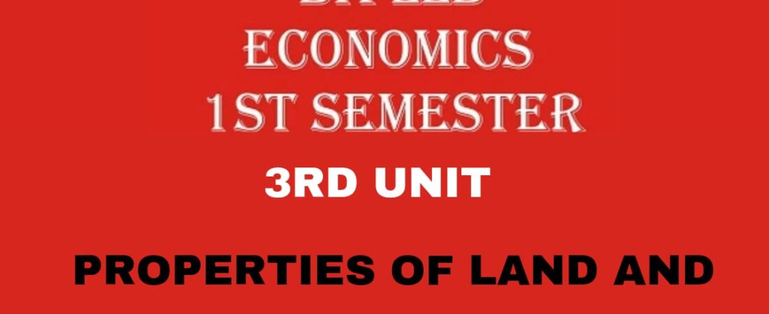 Explain the properties of Land and Labor?
