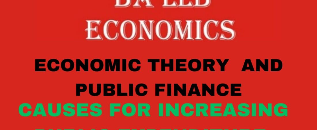 What is public expenditure? explain the causes for increasing public expenditure.