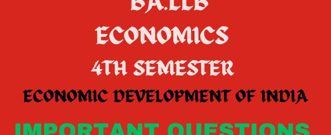 ECONOMICS – 4. ECONOMIC DEVELOPMENT OF INDIA.