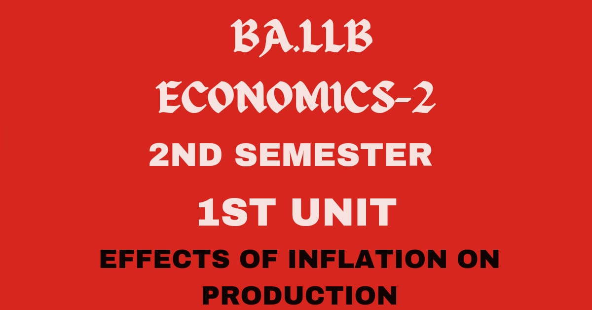 Explain the effects of inflation on production?