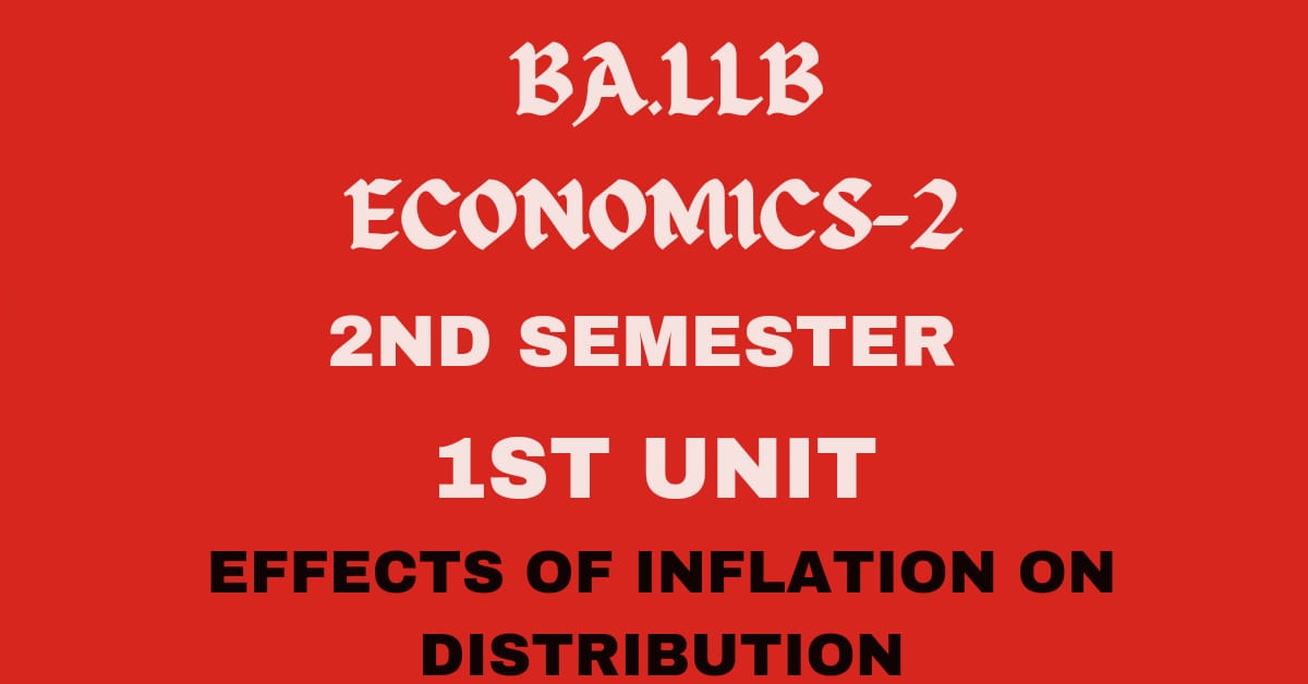 What is Inflation? Explain the effects of Inflation on the distribution.