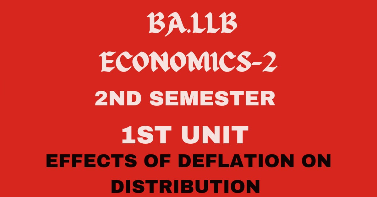Explain the effects of Deflation on distribution.