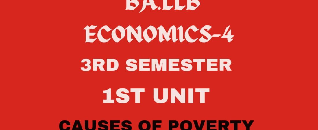 Define poverty? Explain the Causes of poverty?