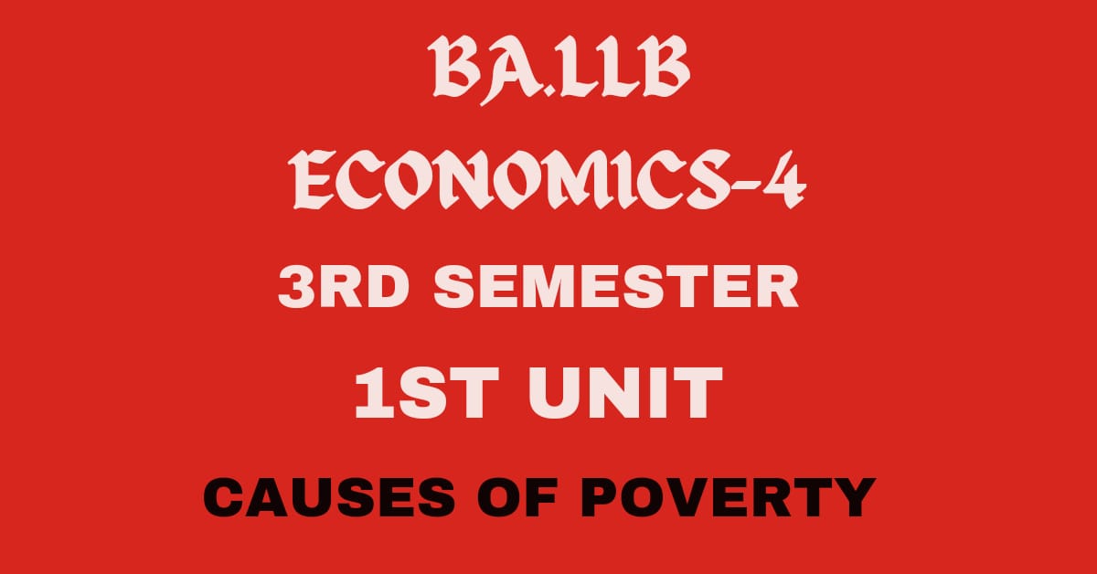 Define poverty? Explain the Causes of poverty?