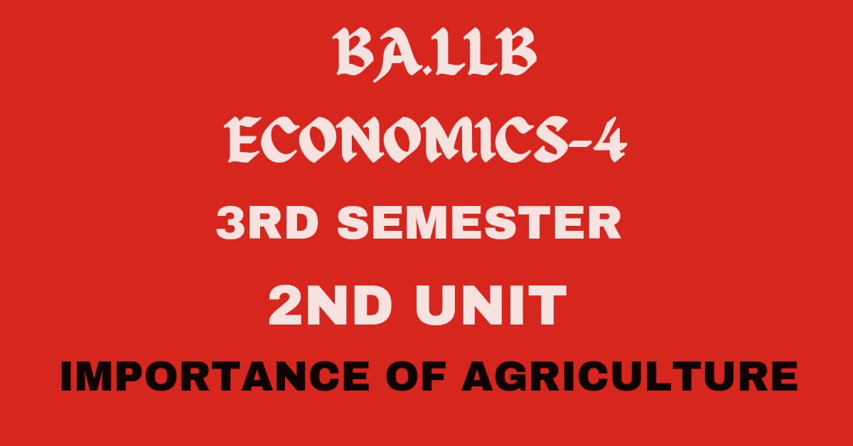 Explain the importance of agriculture in Indian economy?