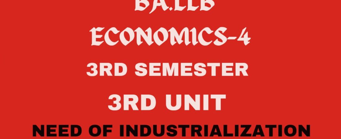 What is Industrialization? Explain its need in Indian economy.