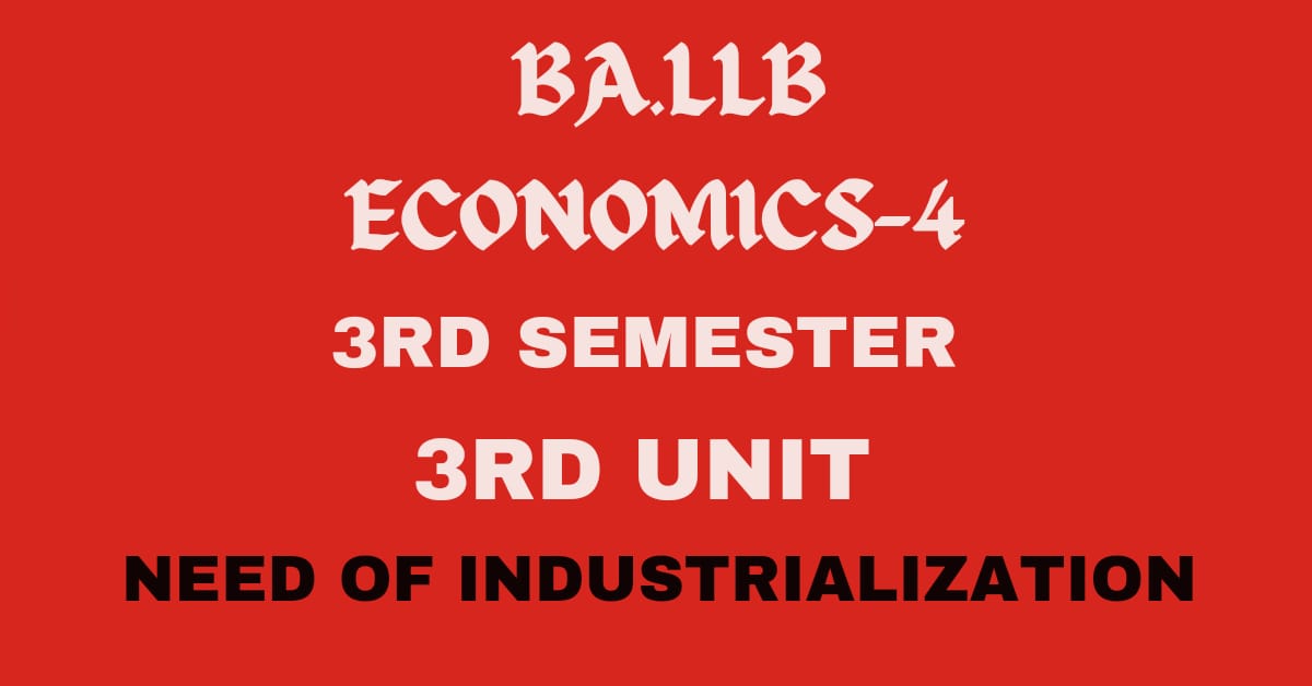 What is Industrialization? Explain its need in Indian economy.
