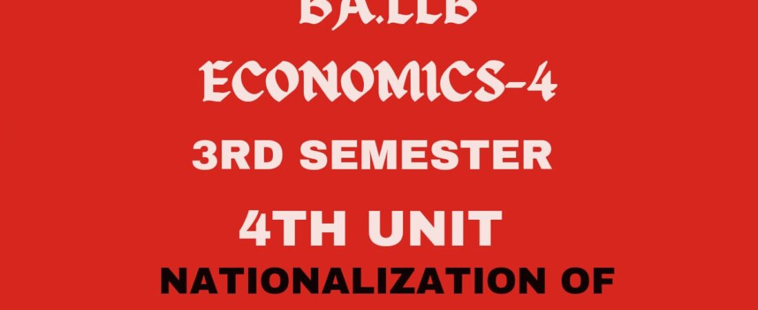 What is Nationalization? Explain its objectives and performance of Nationalization.