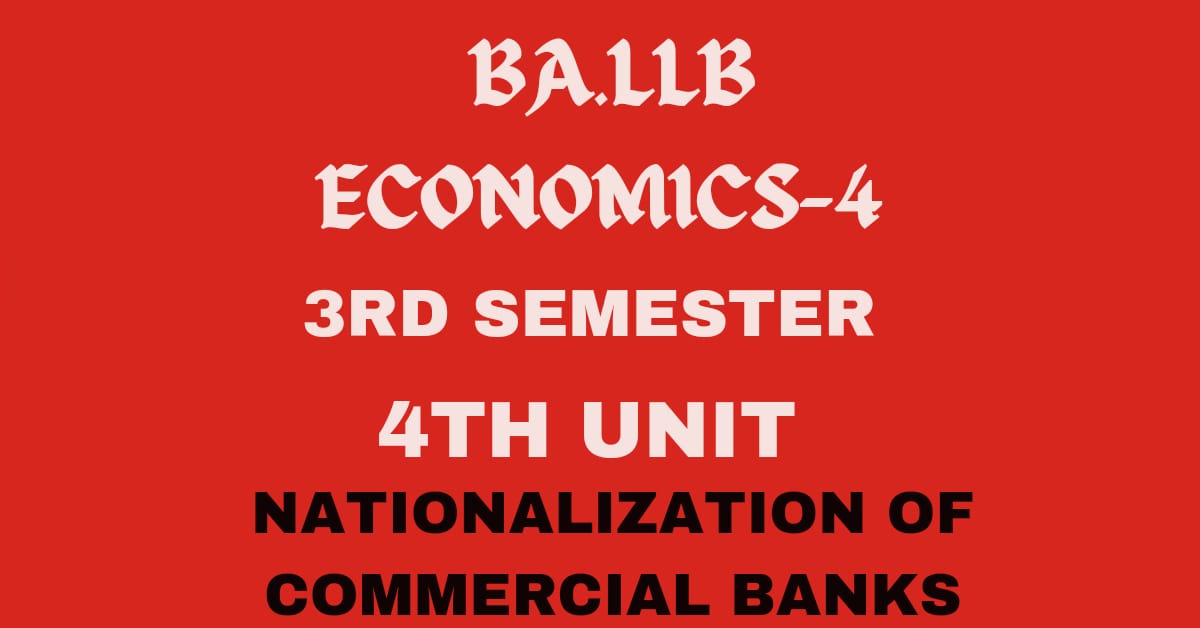 What is Nationalization? Explain its objectives and performance of Nationalization.