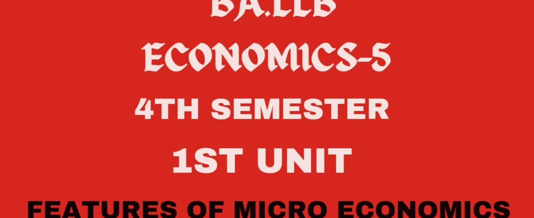 What is Micro Economics? explain its features.