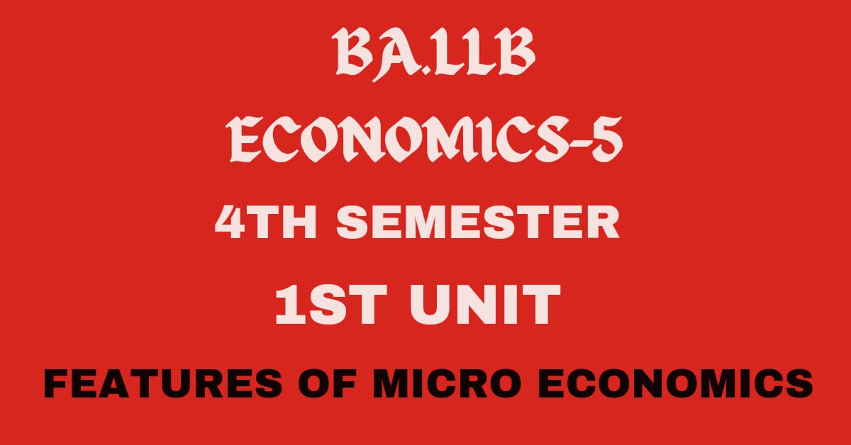 What is Micro Economics? explain its features.