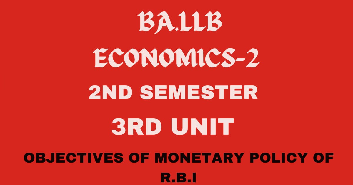 Explain the objectives of monetary policy of R.B.I.