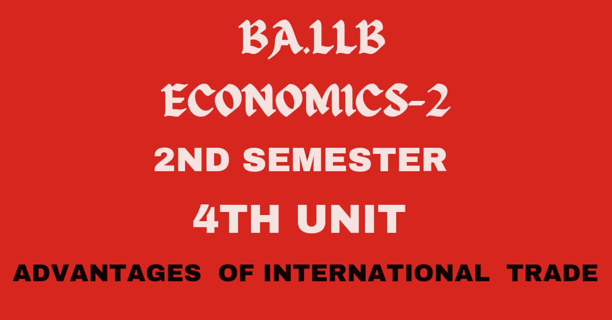 Explain briefly the Advantages of International Trade.