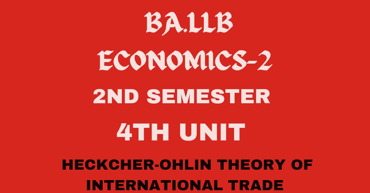 Explain the Heckcher-Ohlin theory of International Trade?