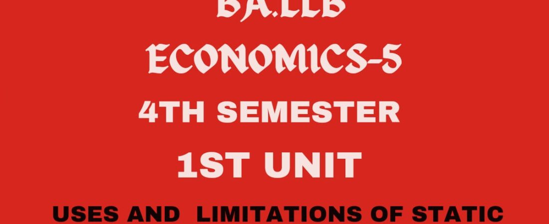 What is static Economics? Explain its uses and limitation.