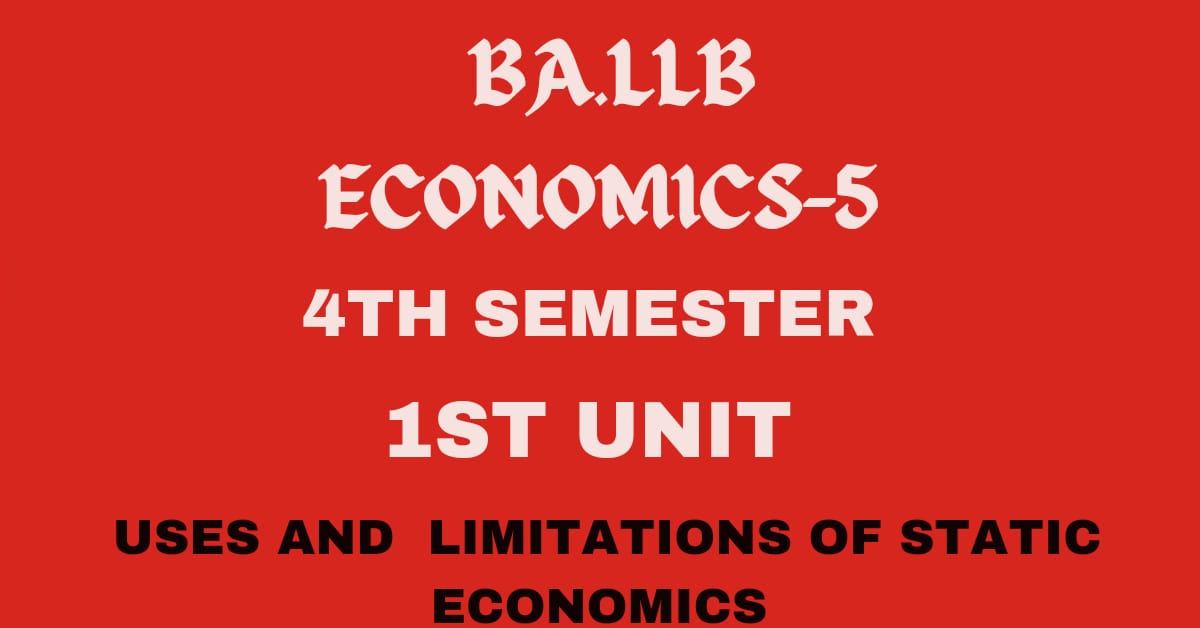 What is static Economics? Explain its uses and limitation.