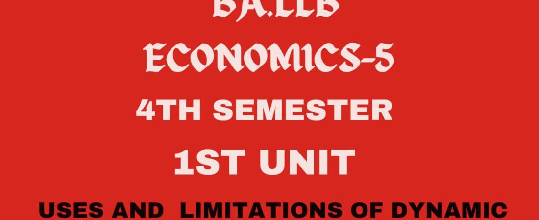 What is Economic Dynamics? Explain its uses and limitations.