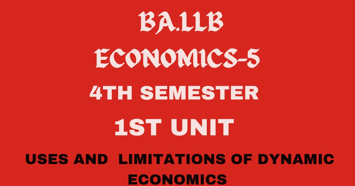 What is Economic Dynamics? Explain its uses and limitations.
