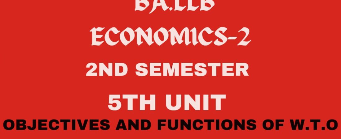 Explain the objectives and functions of W.T.O.
