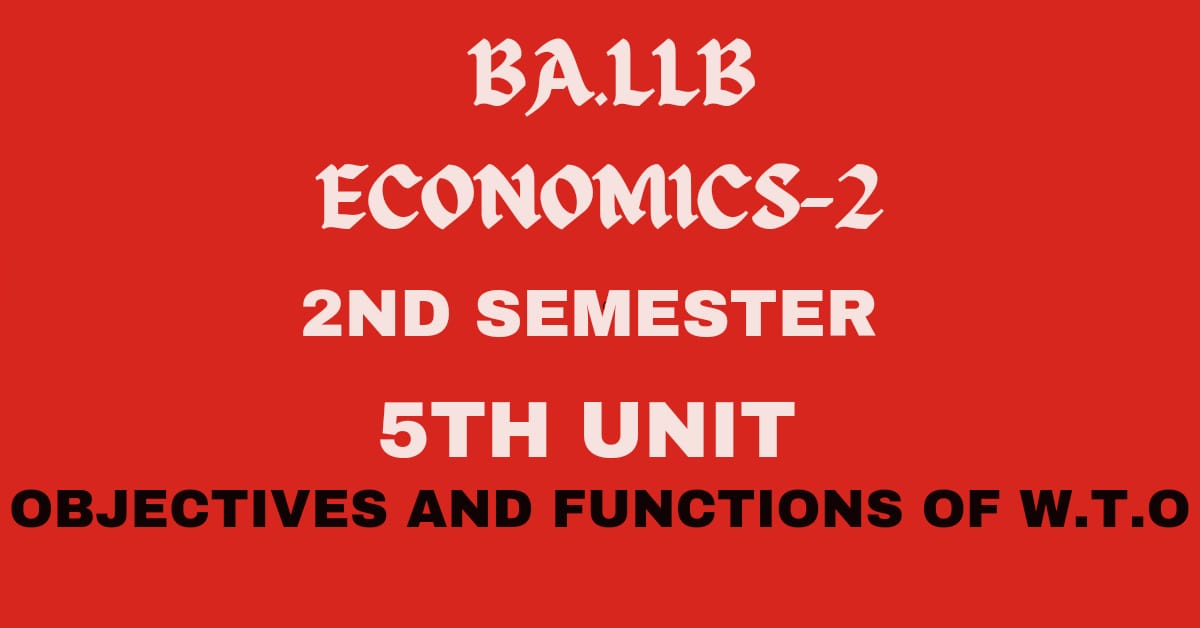 Explain the objectives and functions of W.T.O.