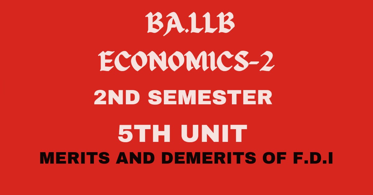 Explain the merits and demerits of F.D.I