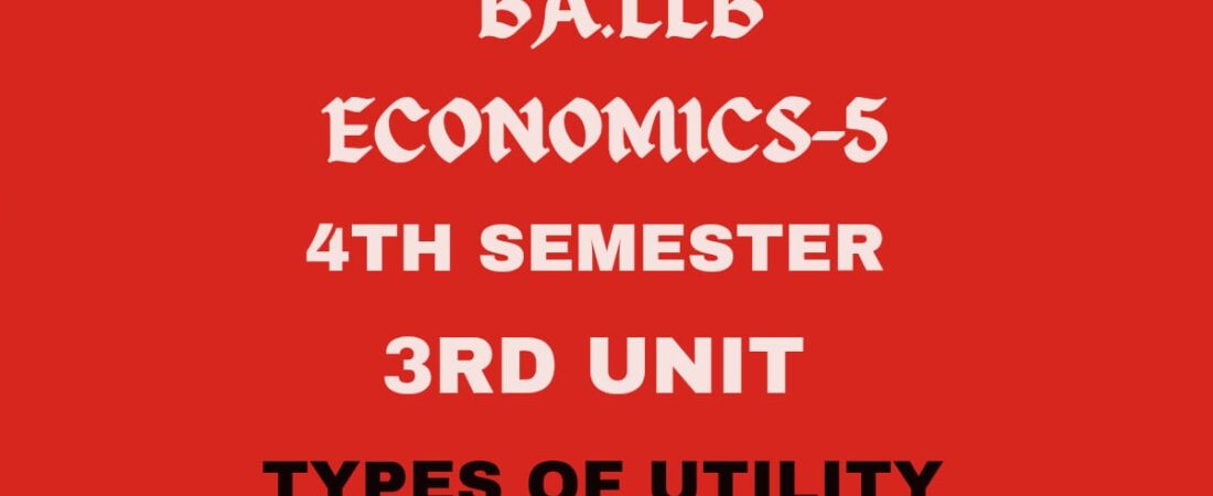 Explain the types of utility.