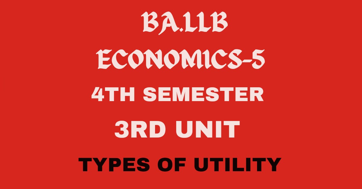Explain the types of utility.